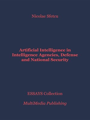 cover image of Artificial Intelligence in Intelligence Agencies, Defense and National Security